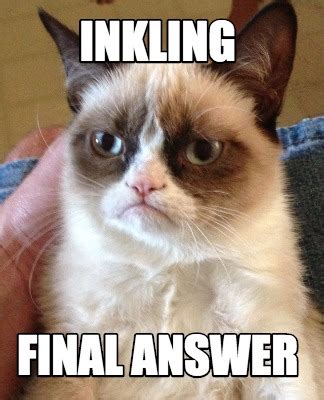 Meme Creator - Funny INKLING FINAL ANSWER Meme Generator at MemeCreator ...