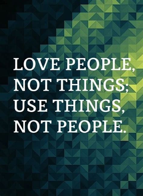 Love People, Not Things - Beauty Bets | Inspirational quotes ...