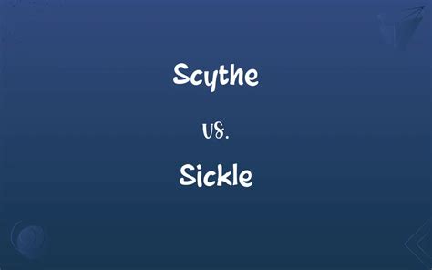 Scythe vs. Sickle: What’s the Difference?