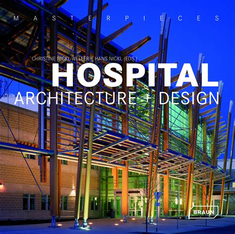 Masterpieces: Hospital Architecture + Design: Architecture | Braun ...