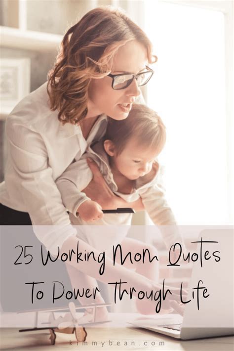 25 Working Mom Quotes To Power Through Life - Kimmy Bean