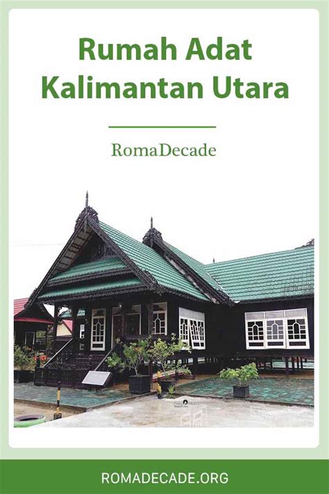 Rumah Adat Kalimantan Utara : Nama, Gambar dan Penjelasan