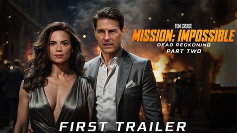 MISSION IMPOSSIBLE 8: Dead Reckoning Part 2 – First Trailer (2024) Tom ...