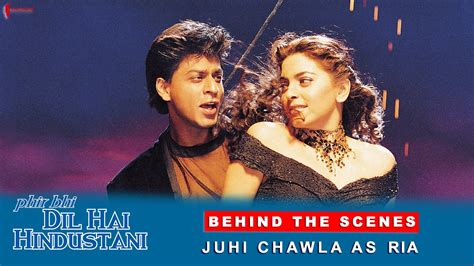 Phir Bhi Dil Hai Hindustani | Behind The Scenes | Juhi Chawla As Ria ...