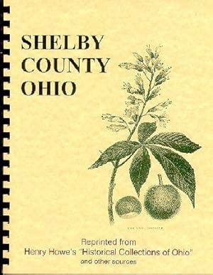 Historical Collections of Ohio/ History of Shelby County Ohio by Henry ...