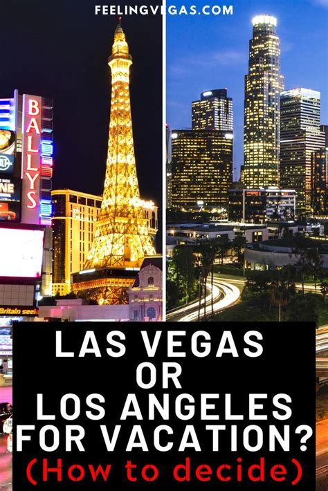 Las Vegas or Los Angeles for Vacation? How to Decide | Feeling Vegas ...