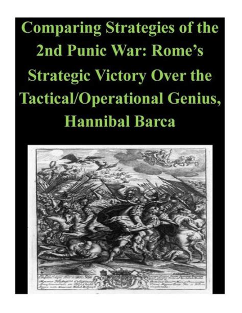 Comparing Strategies of the 2nd Punic War: Rome's Strategic Victory ...