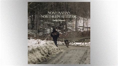 Noah Kahan & Hozier premiere collaborative “Northern Attitude” – 97.9 WRMF