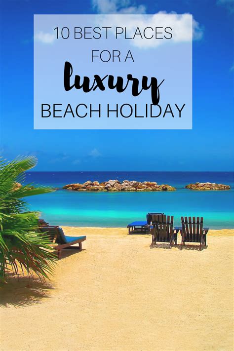 10 Best Destinations For A Luxury Beach Holiday - The Travel Hack