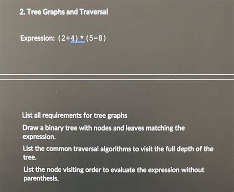 Solved 2. Tree Graphs and Traversal Expression: (2+4)∗(5−8) | Chegg.com