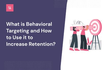 What Is Behavioral Targeting and How To Use It To Increase Retention?