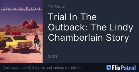 Trial In The Outback: The Lindy Chamberlain Story • FlixPatrol