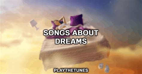 20 Best Songs About Dreams | PlayTheTunes