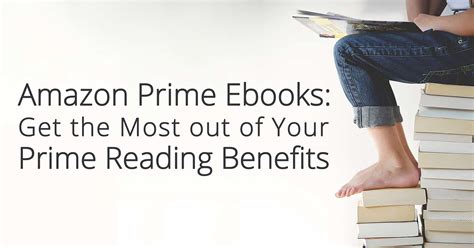 Amazon Prime: Getting the Most out of Your Reading Benefits