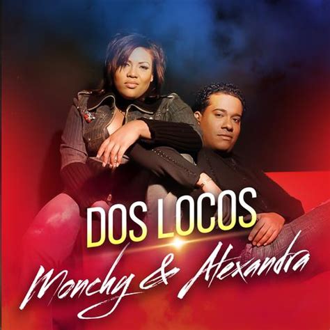 Monchy y Alexandra on Pandora | Radio, Songs & Lyrics