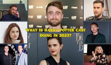 What Is Harry Potter Cast Doing In 2023? | PotterFun