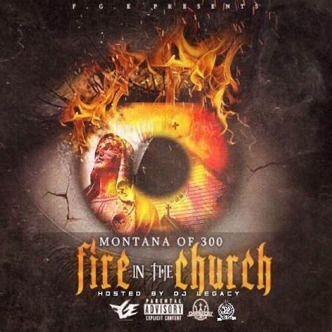 Montana Of 300 - Fire In The Church - FGE