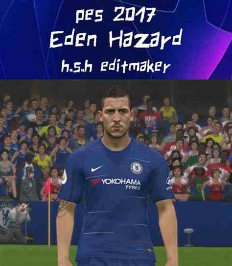 ultigamerz: PES 2017 Eden Hazard (Chelsea) Face & Tattoo 2019