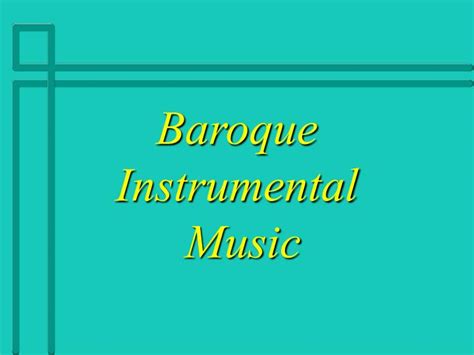 PPT - Baroque Instrumental Music PowerPoint Presentation, free download ...