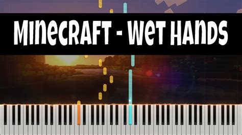 Wet Hands - Minecraft | EASY Piano Tutorial (Midi + Sheet Music) - YouTube