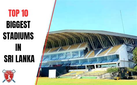 Top 10 Biggest Stadiums In Sri Lanka - Crictv4u