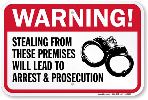 Stealing From Premises Will Lead to Arrest Prosecution Sign, SKU: K-0733