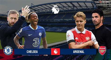 Preview: Chelsea vs Arsenal-Predictions, Lineups & More