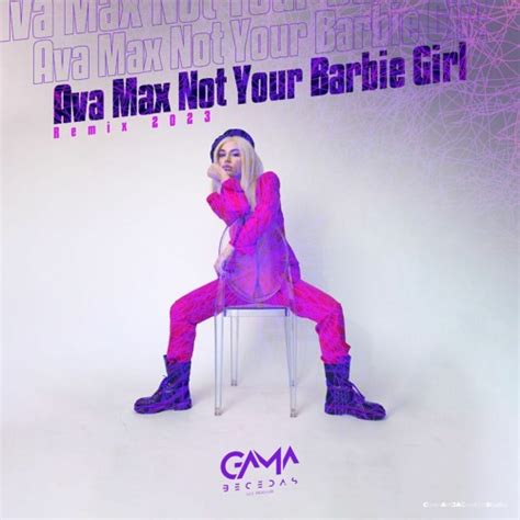 Stream Ava Max - Not Your Barbie Girl (Gama Becedas Remix 2023) by Gama ...