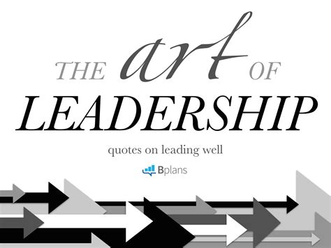 The Art of Leadership: 11 Quotes on Leading Well | Bplans