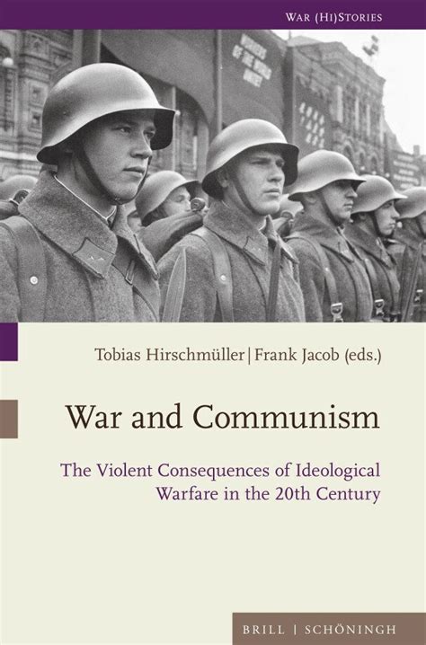 War and Communism – The Violent Consequences of Ideological Warfare in ...