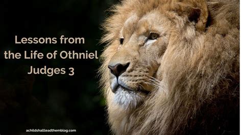 Who is Othniel in the Bible? - A Child Shall Lead Them Blog