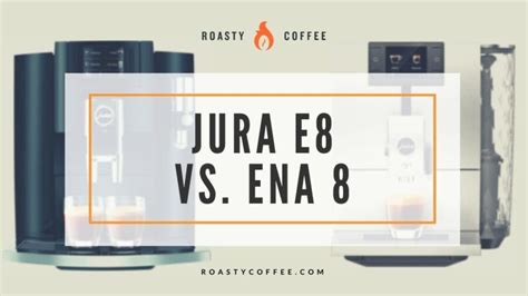 Jura E8 vs ENA 8: Two Super-Automatic Espresso Machines