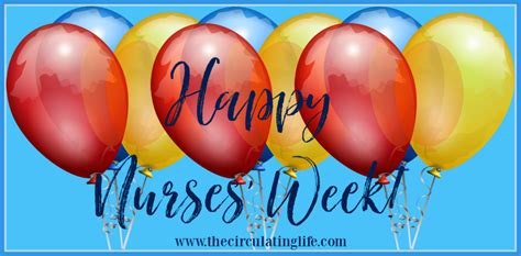 Happy Nurses' Week! • The Circulating Life