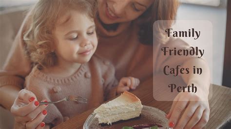 Family Friendly Cafes in Perth