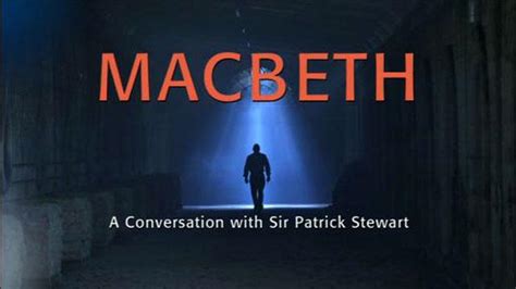 Macbeth | A Conversation with Sir Patrick Stewart | Great Performances ...