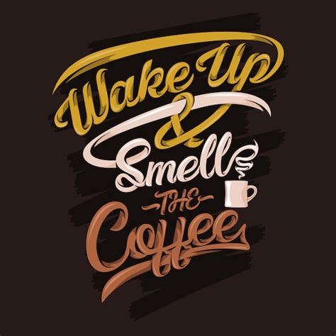 Premium Vector | Wake up and smell the coffee quotes. coffee sayings ...