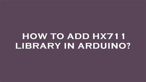 How to add hx711 library in arduino? - YouTube