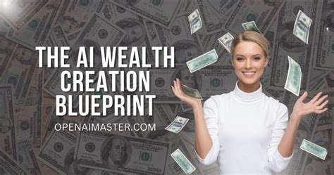 The AI Wealth Creation Blueprint - Open AI Master