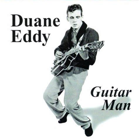 DUANE EDDY - GUITAR MAN - 1962* | Duane eddy, Duane, Famous singers