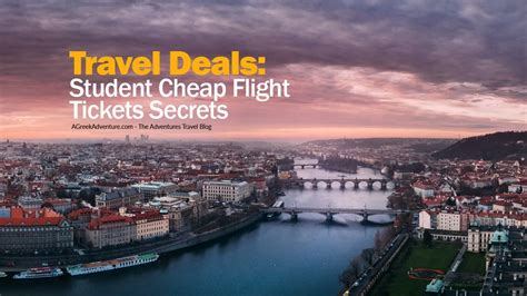 Travel Deals: Student Cheap Flight Tickets Secrets – AGreekAdventure ...