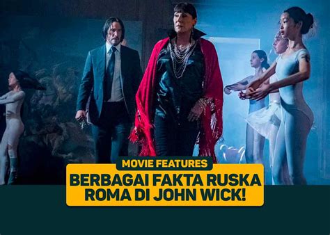 Berbagai Fakta Ruska Roma di John Wick! - Greenscene