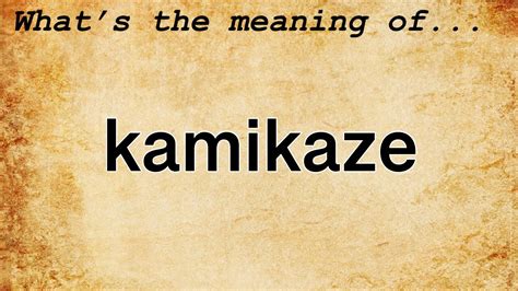 Kamikaze Meaning : Definition of Kamikaze - YouTube