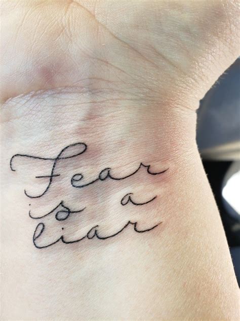 Fear is a liar wrist tattoo | Tattoos for women, Wrist tattoos, Tattoos