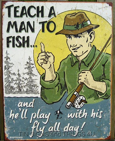 $8.99 - Teach A Man To Fish Play With Fly Tin Sign Funny Rustic Cabin ...