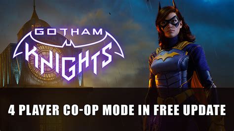 Gotham Knights to Get 4 Player Co-op Mode in Free Update - Fextralife