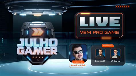 Live Vem pro Game | Julho Gamer 2022 - YouTube