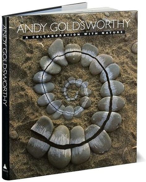 Andy Goldsworthy: A Collaboration with Nature by Andy Goldsworthy ...