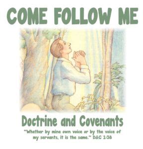 Come Follow Me – Doctrine and Covenants – The Idea Door