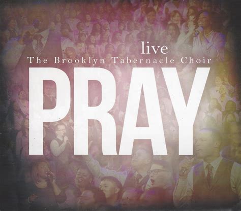 The Brooklyn Tabernacle Choir Live - Pray - Mayfield Mastering ...