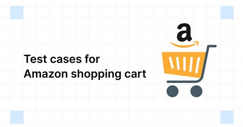 How to write test cases for Amazon shopping cart?